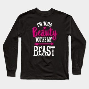 You're my Beauty I'm your Beast gym saying couples model gift Long Sleeve T-Shirt